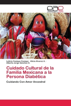 Paperback Cuidado Cultural de la Familia Mexicana a la Persona Diabética [Spanish] Book