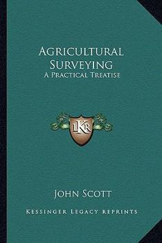 Paperback Agricultural Surveying: A Practical Treatise Book