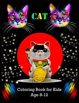 CAT Coloring Book for Kids Age 8-12: Stress Relieving Designs for Kids