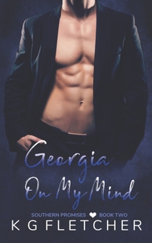 Georgia on My Mind : Southern Promises - Book Two - Book #2 of the Southern Promises