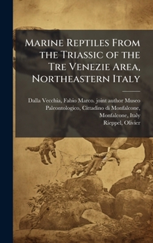 Hardcover Marine Reptiles From the Triassic of the Tre Venezie Area, Northeastern Italy Book