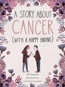 Hardcover A Story about Cancer with a Happy Ending Book