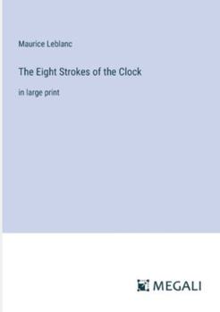 Paperback The Eight Strokes of the Clock: in large print Book