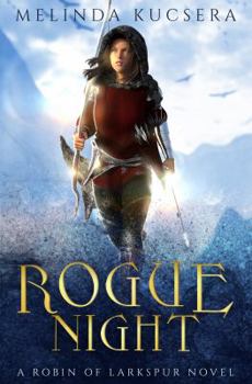 Rogue Night - Book #2 of the Robin of Larkspur