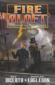 Paperback Fire Aloft: Revenge of the Aero-Pyrates Book