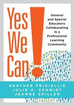 Paperback Yes We Can!: General and Special Educators Collaborating in a Professional Learning Community Book