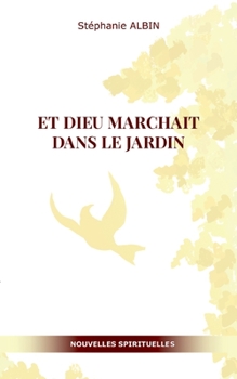 Paperback Et Dieu marchait dans le Jardin [French] Book