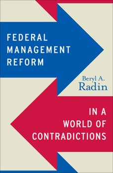 Paperback Federal Management Reform in a World of Contradictions Book