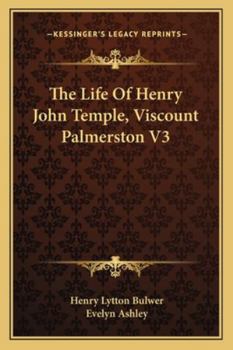The Life Of Henry John Temple, Viscount Palmerston V3