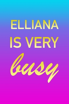 Elliana: I'm Very Busy 2 Year Weekly Planner with Note Pages (24 Months) | Pink Blue Gold Custom Letter E Personalized Cover | 2020 - 2022 | Week ... | Plan Each Day, Set Goals & Get Stuff Done