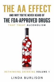 Paperback The AA Effect & Why You've Never Heard of the FDA-Approved Drugs that Treat Alco Book
