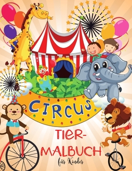 Circus Tiere Malbuch für Kinder (German Edition)