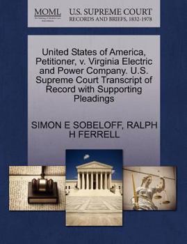 Paperback United States of America, Petitioner, V. Virginia Electric and Power Company. U.S. Supreme Court Transcript of Record with Supporting Pleadings Book