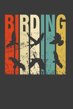 Paperback Birding: Perfect Notebook For Bird Lover. Cute Cream Paper 6*9 Inch With 100 Pages Notebook For Writing Daily Routine, Journal Book