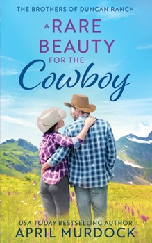 A Rare Beauty for the Cowboy - Book #3 of the Brothers of Duncan Ranch