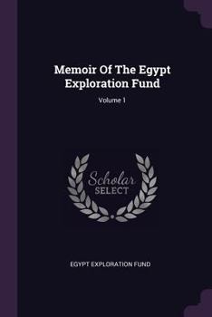 Paperback Memoir Of The Egypt Exploration Fund; Volume 1 Book
