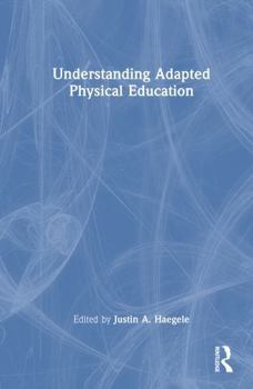 Hardcover Understanding Adapted Physical Education Book