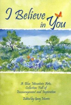 Paperback I Believe in You: A Blue Mountain Arts Collection Full of Encouragement and Inspiration Book