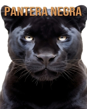 Paperback Pantera negra: Aprende sobre los Pantera negra y disfruta de datos e imágenes asombrosas [Spanish] Book