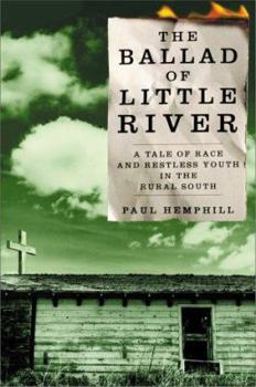 Hardcover The Ballad of Little River: A Tale of Race and Restless Youth in the Rural South Book