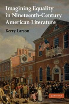 Imagining Equality in Nineteenth-Century American Literature - Book  of the Cambridge Studies in American Literature and Culture