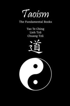 Paperback Taoism: The Fundamental Books: Tao Te Ching, Lieh Tz&#365;, Chuang Tz&#365; Book
