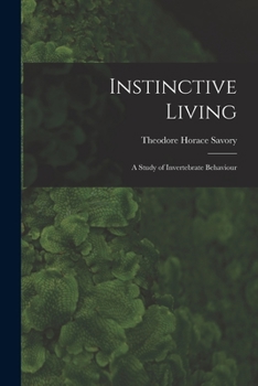 Paperback Instinctive Living: a Study of Invertebrate Behaviour Book