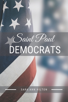 Paperback Saint Paul Democrats: Support Your Local Democratic 2020 Presidential Election Book