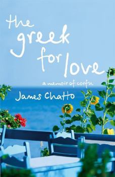 Paperback The Greek For Love: Life, Love and Loss in Corfu Book
