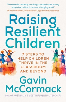 Paperback Raising Resilient Children: 7 Steps to Help Children Thrive in the Classroom and Beyond Book