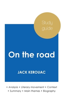 Paperback Study guide On the road by Jack Kerouac (in-depth literary analysis and complete summary) Book