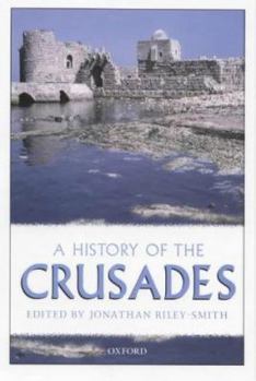 The Oxford Illustrated History of the Crusades (Oxford Illustrated Histories)