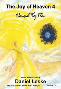 Paperback The Joy of Heaven 4: Onward They Flew Book