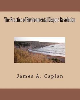 Paperback The Practice of Environmental Dispute Resolution Book