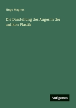 Die Darstellung des Auges in der antiken Plastik (German Edition)