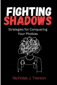 Paperback Fighting Shadows: Strategies for Conquering Your Phobias Book