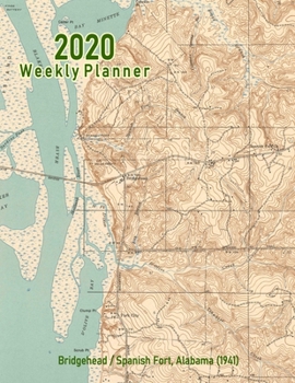 Paperback 2020 Weekly Planner: Bridgehead/Spanish Fort, Alabama (1941): Vintage Topo Map Cover Book
