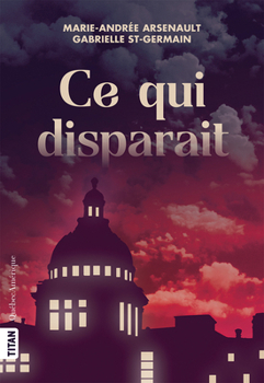 Ce qui disparait (Titan) (French Edition)