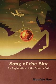 Paperback Song of the Sky: An Exploration of the Ocean of Air Book