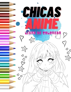 Paperback Chicas anime: Libro de colorear para adolescentes y adultos [Spanish] Book