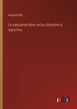 Paperback Le naturaliste Bosc et les Girondins à Saint-Prix [French] Book