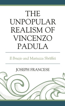 Hardcover Unpopular Realism of Vincenzo Padula: Il Bruzio and Mariuzza Sbrìffiti Book