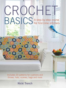 Paperback Crochet Basics: Includes 20 Patterns for Cushions and Throws, Hats, Scarves, Bags, and More Book