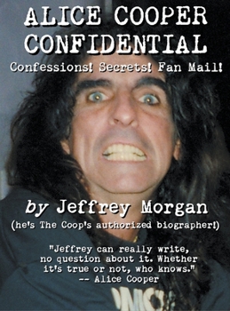 Hardcover Alice Cooper Confidential: Confessions! Secrets! Fan Mail! Book