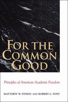Hardcover For the Common Good: Principles of American Academic Freedom Book