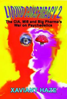Paperback Liquid Conspiracy 2: The Cia, Mi5 and Big Pharma's War on Psychedelics Book