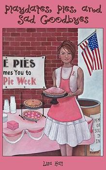 Playdates, Pies, and Sad Goodbyes - Book #3 of the Cutie Pies Chronicles