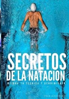 Paperback Secretos de la Natación: Mejora tu técnica y rendimiento [Spanish] Book