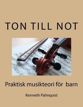 Paperback Ton till not: Praktisk musikteori for barn [Swedish] Book