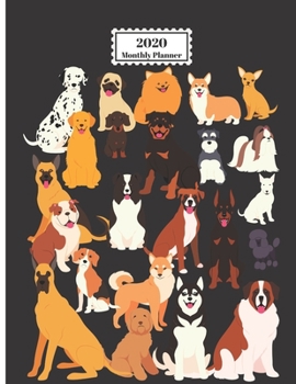 2020 Monthly Planner: Dog Breeds Pug Shepard Boxer Rottweiler Pets Design 1 Year Planner Appointment Calendar Organizer And Journal For Writing